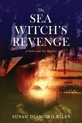 The Sea Witch's Revenge: A Delta & Jax Mystery by Riley, Susan Diamond