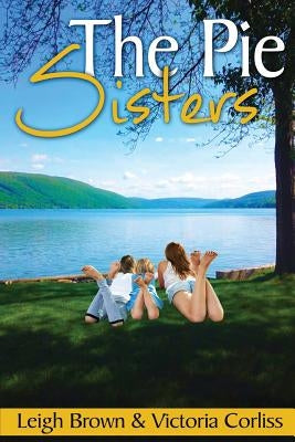 The Pie Sisters by Corliss, Victoria