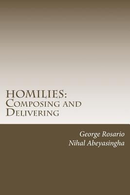Homilies: Composing and Delivering: Do's and Don'ts by Abeyasingha, Nihal