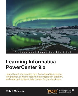 Learning Informatica PowerCenter 9.x by Malewar, Rahul