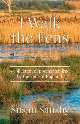 I Walk The Fens by Sansby, Susan