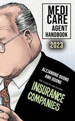 Medicare Agent Handbook: 2023 by Duong, Anh