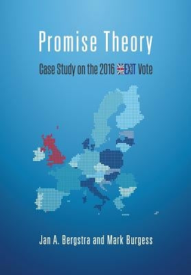 Promise Theory: Case Study on the 2016 Brexit Vote by Burgess, Mark