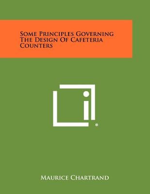 Some Principles Governing the Design of Cafeteria Counters by Chartrand, Maurice