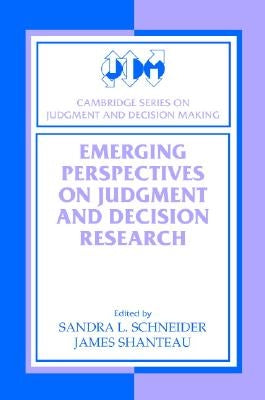 Emerging Perspectives on Judgment and Decision Research by Schneider, Sandra L.