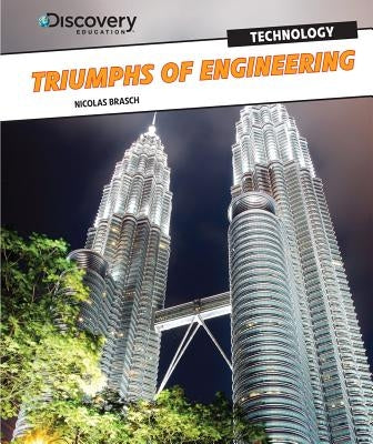 Triumphs of Engineering by Brasch, Nicholas