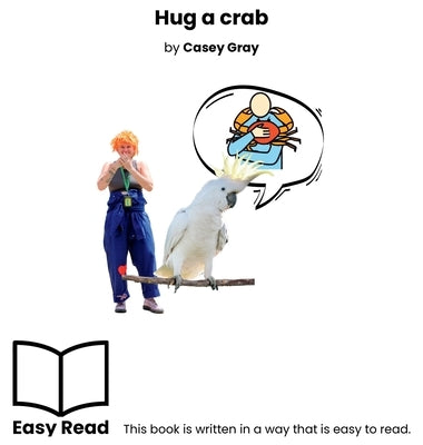 Hug a crab: Easy Read by Gray, Casey A. E.