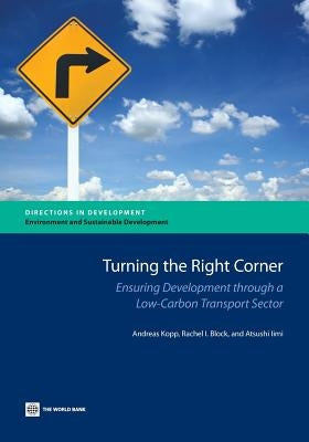 Turning the Right Corner: Ensuring Development Through a Low-Carbon Transport Sector by Kopp, Andreas