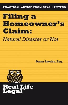 Filing A Homeowner's Claim: Natural Disaster Or Not by Snyder Esq, Dawn