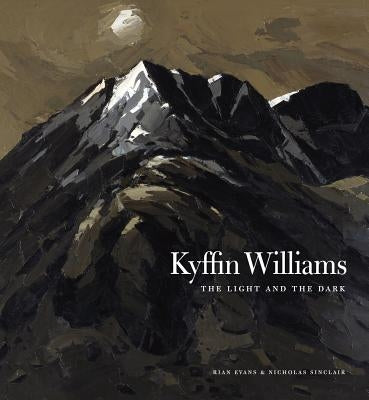 Kyffin Williams: The Light and the Dark by Evans, Rian