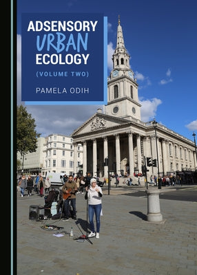 Adsensory Urban Ecology (Volume Two) by Odih, Pamela