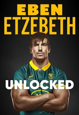Unlocked: The Must-Read Rugby Memoir of 2025 by Etzebeth, Eben