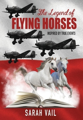 The Legend of Flying Horses by Vail, Sarah
