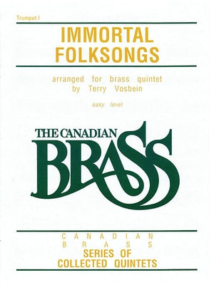 The Canadian Brass: Immortal Folksongs: 1st Trumpet by Hal Leonard Corp