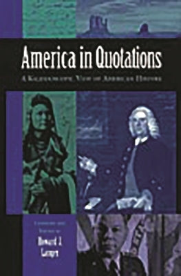 America in Quotations: A Kaleidoscopic View of American History by Langer, Howard J.