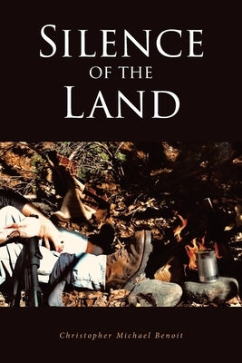 Silence of the Land by Benoit, Christopher Michael