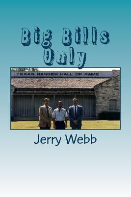 Big Bills Only by Webb, Jerry