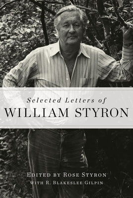 Selected Letters of William Styron by Styron, William