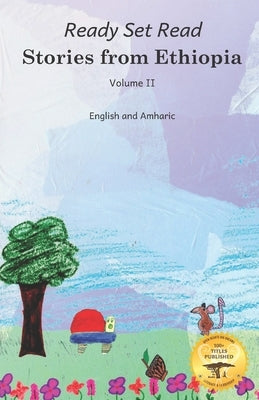 Stories From Ethiopia: Volume 2: Exploring the Bravery and Curiosity of Animals, in English and Amharic by Adefris, Fasika