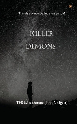 Killer Demons: There is a demon behind every person! by Thoma, Samuel John Naligala