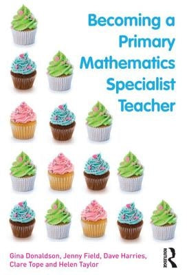 Becoming a Primary Mathematics Specialist Teacher by Donaldson, Gina