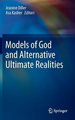 Models of God and Alternative Ultimate Realities by Diller, Jeanine