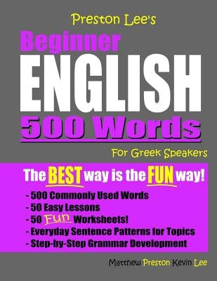 Preston Lee's Beginner English 500 Words For Greek Speakers by Preston, Matthew