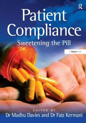 Patient Compliance: Sweetening the Pill by Kermani, Faiz