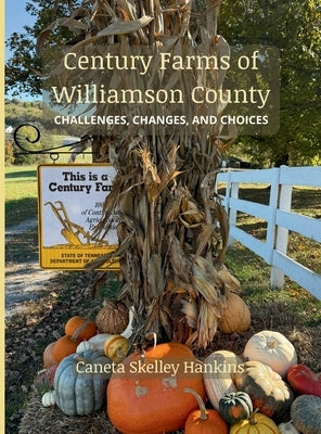 Century Farms of Williamson County by Hankins, Caneta Skelley