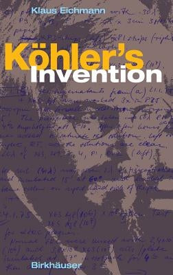 Köhler's Invention by Eichmann, Klaus