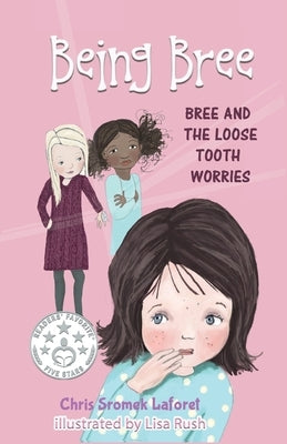 Bree and the Loose Tooth Worries: Bree and the Nametag Worries by Laforet, Chris Sromek