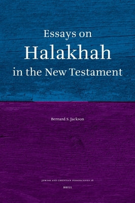 Essays on Halakhah in the New Testament by Jackson, Bernard S.