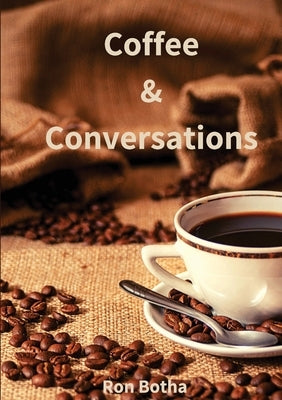 Coffee & Conversations by Botha, Ron