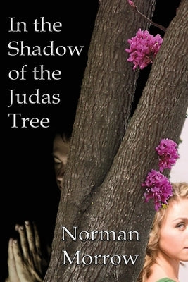 In the Shadow of the Judas Tree by Morrow, Norman