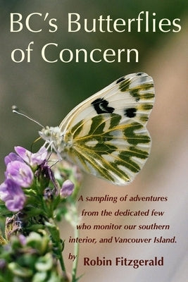 BC's Butterflies of Concern by Fitzgerald, Robin C.