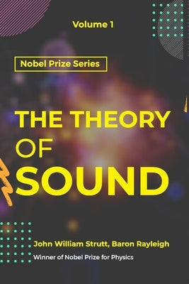 Theory of Sound VOLUME - I by Strutt, John William
