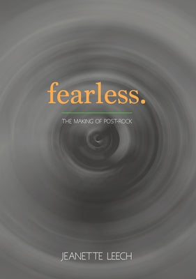 Fearless: Post-Rock 1987-2001 by Leech, Jeanette