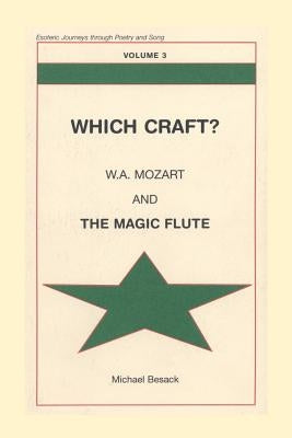 Which Craft?: W.A. Mozart and THE MAGIC FLUTE by Besack, Michael