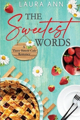 The Sweetest Words by Ann, Laura