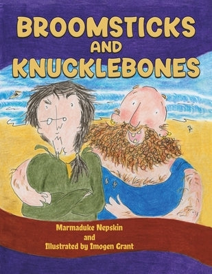 Broomsticks and Knucklebones by Nepskin, Marmaduke