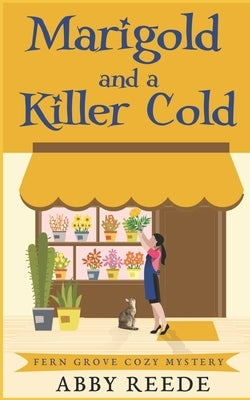 Marigold and a Killer Cold by Reede, Abby