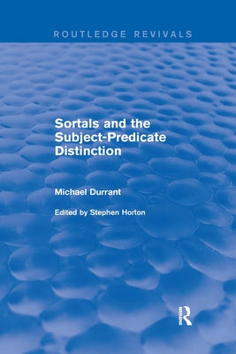 Sortals and the Subject-Predicate Distinction (2001) by Durrant, Michael