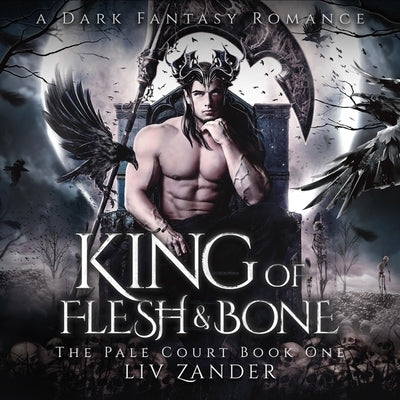 King of Flesh and Bone: A Dark Fantasy Romance by Zander, LIV