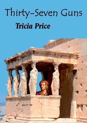 Thirty-Seven Guns by Price, Tricia