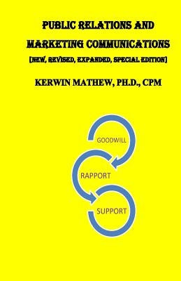 Public Relations And Marketing Communications: [New, Revised, Expanded, Special Edition] by Mathew, Kerwin