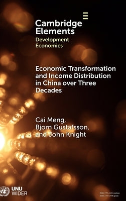 Economic Transformation and Income Distribution in China Over Three Decades by Meng, Cai