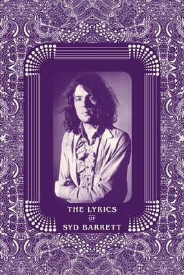 The Lyrics of Syd Barrett by Chapman, Rob