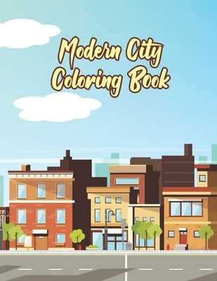 Modern City Coloring Book: Countryside Scene Adult Coloring Book with Beautiful Country Roads Garden and Beautiful Countryside Scene Landscapes f by Publications, An-Darko