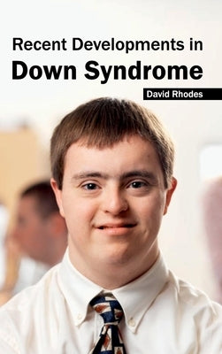 Recent Developments in Down Syndrome by Rhodes, David