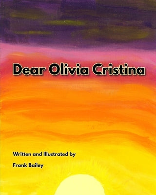 Dear Olivia Cristina by Bailey, Frank Allen
